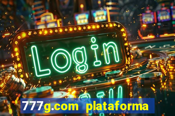 777g.com plataforma de jogos